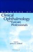 The Handbook of Clinical Ophthalmology For Eyecare Professionals