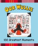 Oor Wullie's 100 Greatest Moments