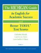 Michigan Guide to English for Academic Success and Better TOEFL (R) Test Scores