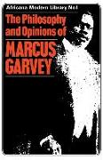 The Philosophy and Opinions of Marcus Garvey