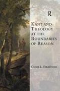 Kant and Theology at the Boundaries of Reason