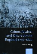 Crime, Justice, and Discretion in England 1740-1820