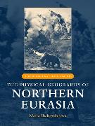 The Physical Geography of Northern Eurasia