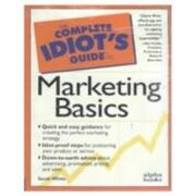 The Complete Idiot's Guide to Marketing Basics