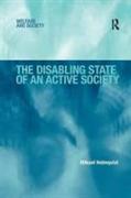 The Disabling State of an Active Society