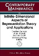 Infinite-dimensional Aspects of Representation Theory and Applications