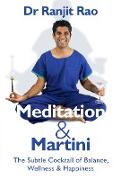 Meditation & Martini: The Subtle Cocktail of Balance, Wellness & Happiness