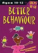 Better Behaviour: Ages 10-12