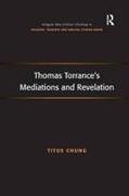 Thomas Torrance's Mediations and Revelation