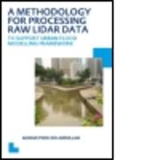 A Methodology for Processing Raw LIDAR Data to Support Urban Flood Modelling Framework