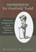 The Rhetoric of Sir Garfield Todd