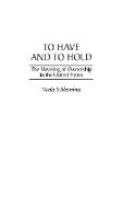 To Have and To Hold