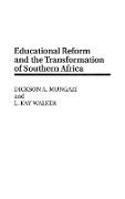 Educational Reform and the Transformation of Southern Africa