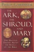 The Ark, the Shroud and Mary