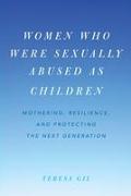 Women Who Were Sexually Abused as Children: Mothering, Resilience, and Protecting the Next Generation
