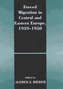 Forced Migration in Central and Eastern Europe, 1939-1950