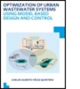 Optimization of Urban Wastewater Systems using Model Based Design and Control