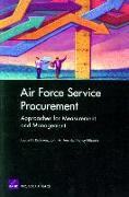 Air Force Service Procurement: Approaches for Measurement and Management