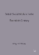 British Social Welfare in the Twentieth Century