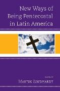 New Ways of Being Pentecostal in Latin America