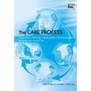 The Care Process: Assessment, Planning, Implementation and Evaluation in Health and Social Care