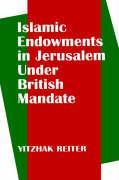 Islamic Endowments in Jerusalem Under British Mandate