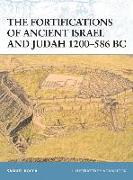 The Fortifications of Ancient Israel and Judah 1200-586 BC