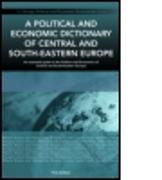 A Political and Economic Dictionary of Central and South-Eastern Europe