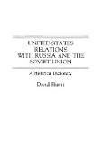 United States Relations with Russia and the Soviet Union