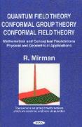 Quantum Field Theory, Conformal Group Theory, Conformal Field Theory