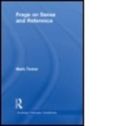 Routledge Philosophy GuideBook to Frege on Sense and Reference