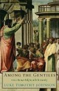 Among the Gentiles - Greco-Roman Religion and Christianity