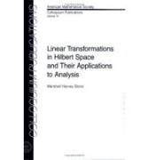 Linear Transformations in Hilbert Space and Their Applications to Analysis