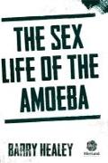 The Sex Life of the Amoeba: Volume 4