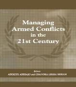 Managing Armed Conflicts in the 21st Century