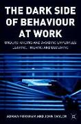 The Dark Side of Behaviour at Work