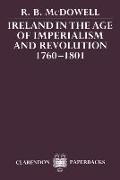 Ireland in the Age of Imperialism and Revolution, 1760-1801