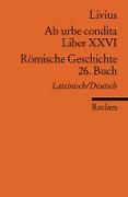 Ab urbe condita. Liber XXVI / Römische Geschichte. 26. Buch