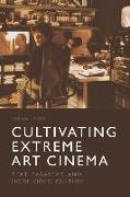 Cultivating Extreme Art Cinema