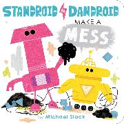 Standroid & Dandroid Make a Mess