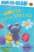 Mouse Loves Spring: Ready-To-Read Pre-Level 1