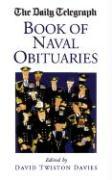 The "Daily Telegraph" Book of Naval Obituaries