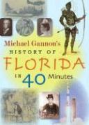 Michael Gannon's History of Florida in Forty Minutes