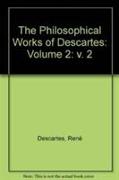 The Philosophical Works of Descartes: Volume 2