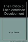 The Politics of Latin American Development