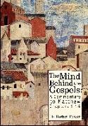 The Mind Behind the Gospels