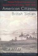 American Citizens, British Slaves