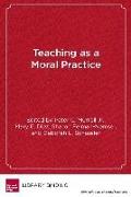 Teaching as Moral Practice