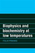 Biophysics and Biochemistry at Low Temperatures