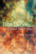 Don't Cry-I Could Save You